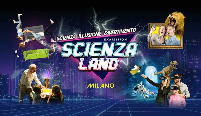 Scienzaland. Scienza, Illusione e Divertimento. Milano